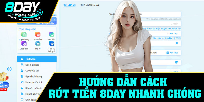 Hướng dẫn cách rút tiền 8Day nhanh chóng