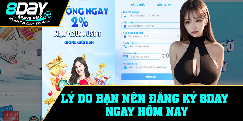 Lý do bạn nên đăng ký 8Day ngay hôm nay