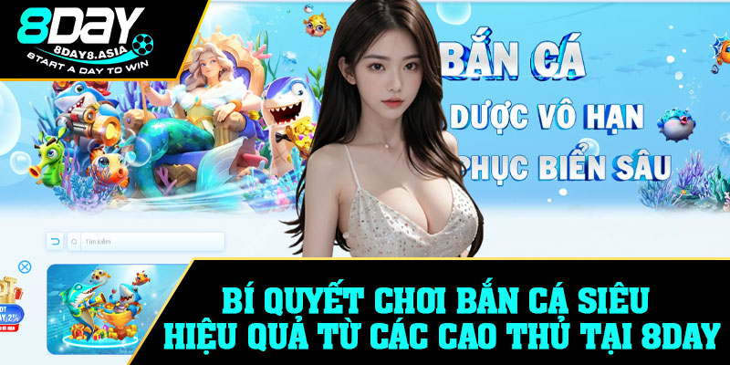 Bí quyết chơi bắn cá siêu hiệu quả từ các cao thủ tại 8Day