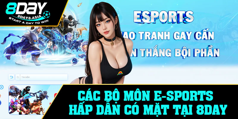 Các bộ môn E-sports hấp dẫn có mặt tại 8Day