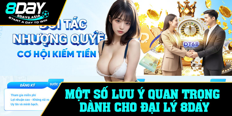 Một số lưu ý quan trọng dành cho đại lý 8Day