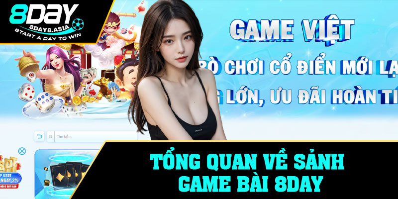 Tổng quan về sảnh game bài 8Day