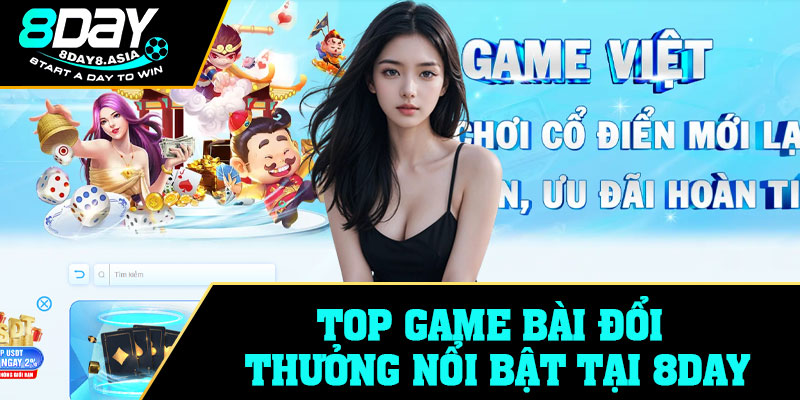 Top game bài đổi thưởng nổi bật tại 8Day