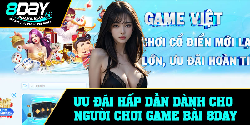 Ưu đãi hấp dẫn dành cho người chơi game bài 8Day