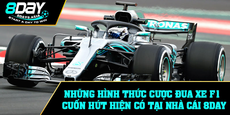 Những hình thức cược đua xe F1 cuốn hút hiện có tại nhà cái 8Day
